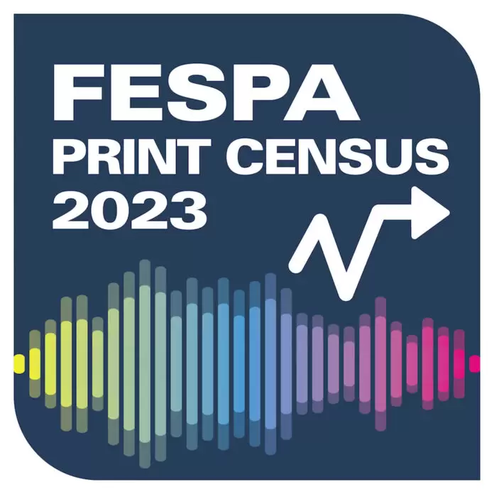 Ensure You Complete The FESPA Print Census Survey Now Ensure You Complete The FESPA Print Census Survey Now